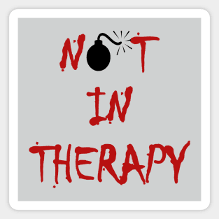 Not in Therapy Lit Fuse Bomb Color Magnet